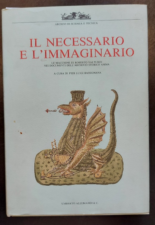 Il necessario e l'immaginario. Le macchine di Roberto Valturio nei documenti dell'archivio storico